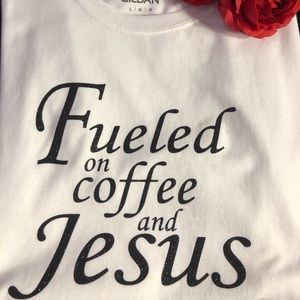 Fueled by Coffee and Jesus custom made tee-shirt